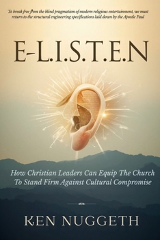 E-L.I.S.T.E.N: How Christian Leaders Can Equip the Church to Stand Firm Against Cultural Compromise