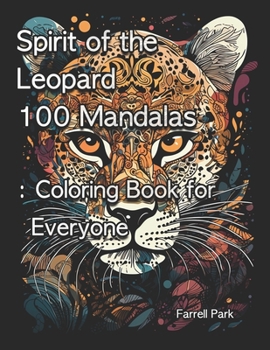 Paperback Spirit of the Leopard 100 Mandalas: Coloring Book for Everyone Book