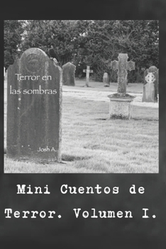 Terror en las Sombras: Mini Cuentos de Terror. Volumen I (Mini cuentos de terror Volumen 1) (Spanish Edition)