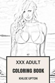 XXX Adult Coloring Book: Erotic, Seductive and Softcore Porn Patterns Inspired Adult Coloring Book