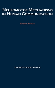 Neuromotor Mechanisms in Human Communication (Oxford Psychology Series) - Book  of the Oxford Psychology