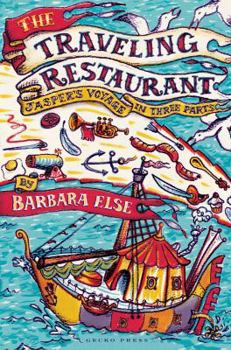 Hardcover The Traveling Restaurant: Jasper's Voyage in Three Parts Book