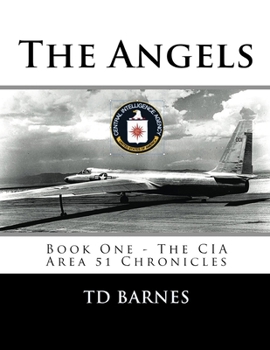 Paperback The Angels: Book One - The CIA Area 51 Chronicles Book
