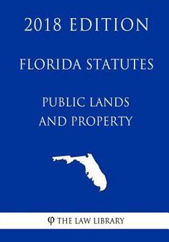 Paperback Florida Statutes - Public Lands and Property (2018 Edition) Book