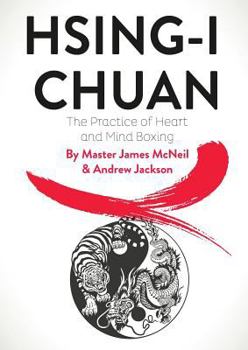 Paperback Hsing-I Chuan: The Practice of Heart and Mind Boxing Book