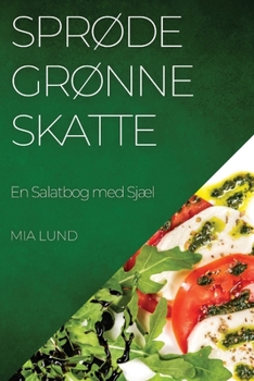 Paperback Sprøde Grønne Skatte: En Salatbog med Sjæl [Danish] Book