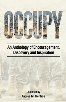 Paperback Occupy: An Anthology of Encouragement, Discovery and Inspiration Book