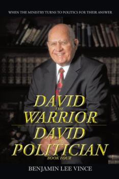 Paperback David the Warrior / David the Politician: When the Ministry Turns to Politics for Their Answer Book