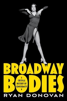 Paperback Broadway Bodies: A Critical History of Conformity Book