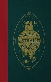 Paperback The English & Australian Cookery Book: Cookery for the Many, as well as the "Upper Ten Thousand" Book