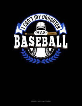 Paperback I Can't My Daughter Has Baseball: Cornell Notes Notebook Book