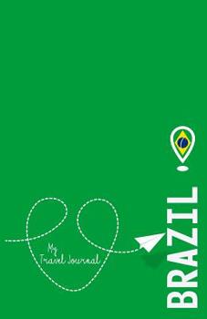Paperback Brazil - My Travel Journal: Document Your Adventure! Book