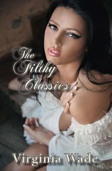 Paperback The Filthy Classics: A modern, erotic adaptation of Jane Austen Book