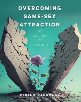Paperback Overcoming Same-Sex Attraction: My Journey To Freedom Book
