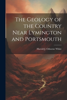 Paperback The Geology of the Country Near Lymington and Portsmouth Book