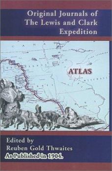 Hardcover Atlas Accompanying the Original Journals of the Lewis and Clark Expedition: 1804-1806 Book