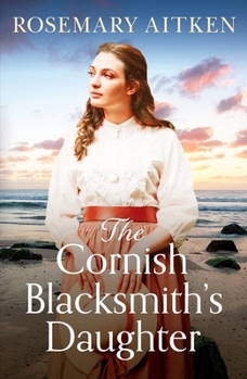 Paperback The Cornish Blacksmith's Daughter: An enthralling wartime saga Book