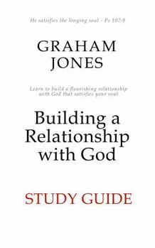 Paperback Building a relationship with God - Study Guide: Study guide to the building a relationship with God Book