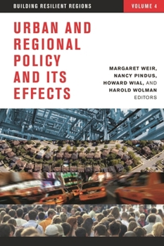 Urban and Regional Policy and Its Effects: Building Resilient Regions - Book #4 of the Urban and Regional Policy and Its Effects