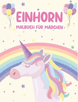 Paperback Einhorn Malbuch für Mädchen 4-8 Jahre: Einhorn Aktivitätsbuch für Kinder, 80 Seiten mit coolen Einhorn-Malvorlagen, großes Format. [German] Book