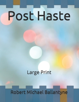Post Haste: Large Print