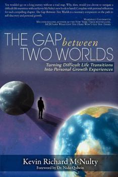 Paperback The Gap Between Two Worlds: Turning Difficult Life Transitions Into Personal Growth Experiences Book