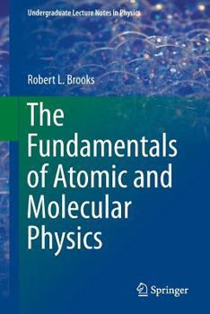 Paperback The Fundamentals of Atomic and Molecular Physics Book