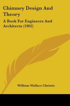 Paperback Chimney Design And Theory: A Book For Engineers And Architects (1902) Book