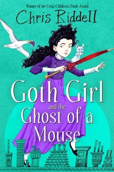 Goth Girl and the Ghost of a Mouse - Book #1 of the Goth Girl