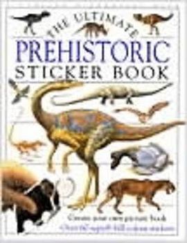 Paperback The Ultimate Prehistoric Sticker Book (Ultimate Stickers) Book