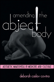 Paperback Amending the Abject Body: Aesthetic Makeovers in Medicine and Culture Book