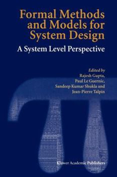 Paperback Formal Methods and Models for System Design: A System Level Perspective Book