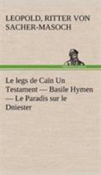 Hardcover Le legs de Caïn Un Testament - Basile Hymen - Le Paradis sur le Dniester [French] Book