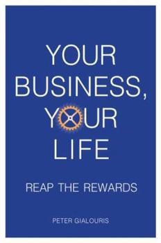 Paperback Your Business, Your Life: Reap the Rewards Book