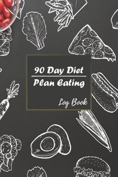 Paperback 90 Day Diet Plan Eating Log Book: Activity Tracker 13 Week Food Journal Daily Weekly - 3 Month Tracking Meals Planner Exercise & Fitness - Diary For h Book