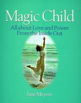 Paperback Magic Child: All about Love and Power from the Inside Out Book