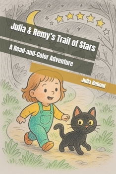 Julia & Remy’s Trail of Stars: A Read-and-Color Adventure (Julia & Remy's Read-and-Color Adventures)