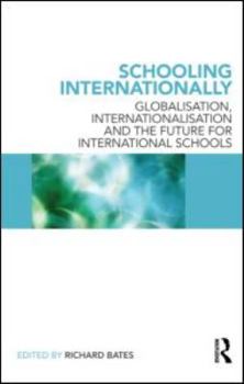 Paperback Schooling Internationally: Globalisation, Internationalisation and the Future for International Schools Book