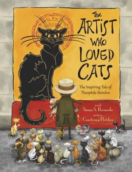 Hardcover The Artist Who Loved Cats: The Inspiring tale of Theophile-Alexandre Steinlen Book