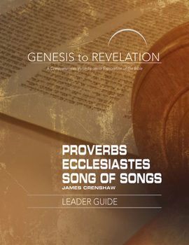 Paperback Genesis to Revelation: Proverbs, Ecclesiastes, Song of Songs Leader Guide: A Comprehensive Verse-By-Verse Exploration of the Bible Book