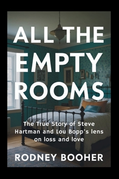 All the Empty Rooms: The True Story of Steve Hartman and Lou Bopp’s lens on loss and love