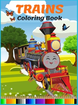Trains Coloring Book: Amazing Activity and Coloring Book with Train and Locomotive for Kids Ages 3-8