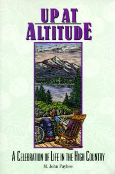 Paperback Up at Altitude: A Celebration of Life in the High Country Book