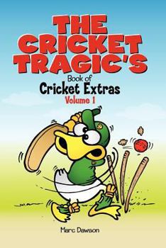 Paperback The Cricket Tragic's Book of Cricket Extras: Volume 1 Book