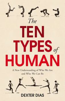Paperback The Ten Types of Human: A New Understanding of Whoe We Are, and Who We Can Be Book