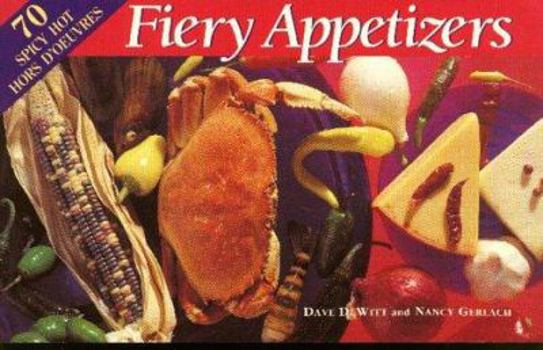 Paperback Fiery Appetizers: 70 Spicy Hot Hors D'Oeuvres Book