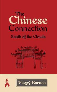 Paperback The Chinese Connection: South of the Clouds Book