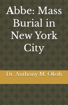 Paperback Abbe: Mass Burial in New York City Book