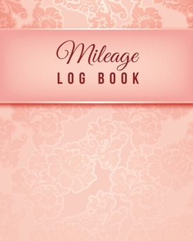 Paperback Mileage Log Book: vehicle auto mileage record and tracker book for tax purposes / business Car and Taxes expense Mileage Notebook /Pink Book