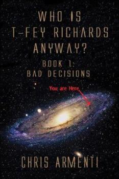 Paperback Who Is T-fey Richards: Book One Bad Decisions Book